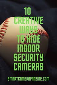 10 Creative Ways To Hide Indoor Security Cameras Security Camera Hidden Security Camera Home Security Systems