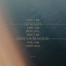 Isaiah 41 10 Esv Fear Not For I Am With You Be Not Dismayed For I Am Your God I Will Strengthen You I Will In 2020 Dont Be Discouraged Be Not