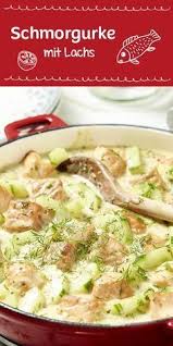 Schmorgurke Mit Lachs Rezept Rezepte Schmorgurken Einfache Gerichte
