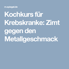 Kochkurs Fur Krebskranke Zimt Gegen Den Metallgeschmack Kochkurs Kochen Krebs
