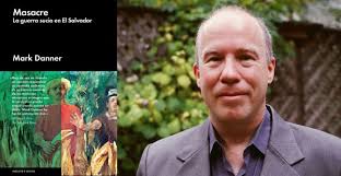 Masacre. La guerra sucia en El Salvador, Mark Danner (Malpaso, 2016)