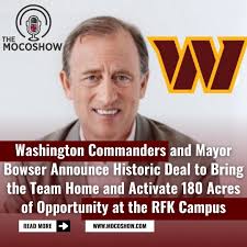 Today, DC Mayor Muriel Bowser and Managing Partner of the Washington  Commanders Josh Harris announced a deal to bring the team home and activate  180 acres of opportunity at the RFK campus.