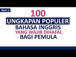 100 Kalimat Populer Bahasa Inggris Yang Wajib Dihafal Bagi Pemula 1 Youtube Bahasa Inggris Inggris Kosakata