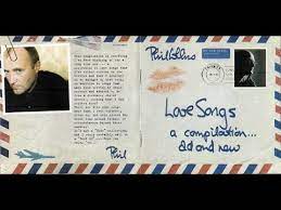 A compilation… old and new. Phil Collins Love Songs Hd Album Youtube