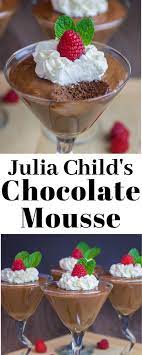Julia Child S Chocolate Mousse Recipe Mousse Recipes Best Chocolate Desserts Dessert Recipes