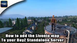 How To Add The Livonia Map To Your Dayz Standalone Server Youtube