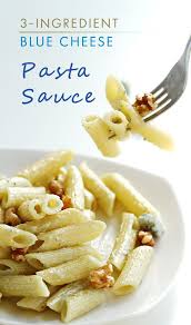 3 Ingredient Blue Cheese Pasta Sauce Recipe Blue Cheese Pasta Cheese Sauce For Pasta Blue Cheese Recipes