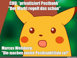Your meme was successfully uploaded and it is now in moderation. Meme Cdu Privatisiert Postbank Der Markt Regelt Das Schon Marcus Weinberg Die Machen Meine Postbankfiliale Zu All Templates Meme Arsenal Com