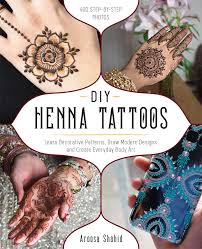 It usually depends on how long the mehandi pastel was left. Diy Henna Tattoos Book By Aroosa Shahid Official Publisher Page Simon Schuster