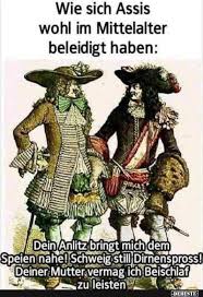 Wie Sich Assis Wohl Im Mittelalter Beleidigt Haben Lustige Bilder Spruche Joyce Flores Blog S