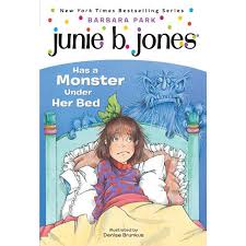 There's no one quite like junie b. Junie B Jones 8 Junie B Jones Has A Monster Under Her Bed Paperback Walmart Com Walmart Com