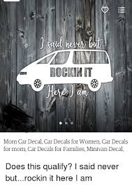 High quality printing on durable, weather resistant vinyl. Rockim It Mom Car Decal Car Decals For Women Car Decals For Mom Car Decals For Families Minivan Decal Women Meme On Me Me