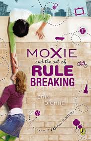 Discover the best biographies & history books and audiobooks. Moxie And The Art Of Rule Breaking By Erin Dionne 9780142426142 Penguinrandomhouse Com Books