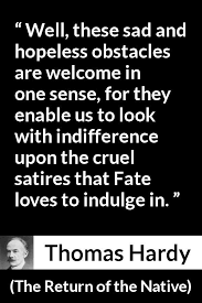 Thomas Hardy About Fate The Return Of The Native 1878 Fate Quotes Thomas Hardy Quotes Fate