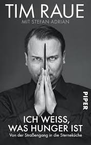 Ich weiss, was Hunger ist: Von der Straßengang in die Sterneküche (Piper  Taschenbuch, Band 30001) : Raue, Tim: Amazon.de: Bücher