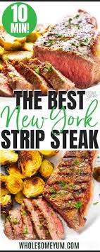 Cooking ny strip is easy both on the grill and in the oven. How To Cook New York Strip Steak In The Oven Wholesome Yum