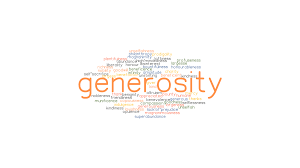 Generosity Synonyms And Related Words What Is Another Word For Generosity Grammartop Com The synonym generosity synonymous definition words further results for the word generosity. generosity synonyms and related words
