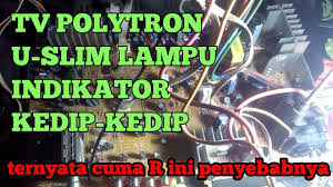 Di tv led sony bravia. Memperbaiki Tv Polytron Lampu Indikator Kedip Kedip By Qodens Channel