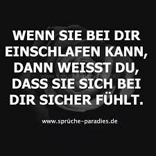 Wenn Sie Bei Dir Einschlafen Kann Dann Weisst Du Dass Sie Sich Bei Dir Sicher Fuhlt Spruche Zitate Gluckliche Worter Nachdenkliche Spruche
