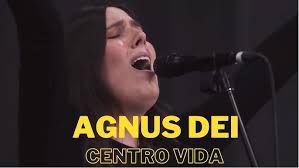 AGNUS DEI || CENTRO VIDA 🙌🔥