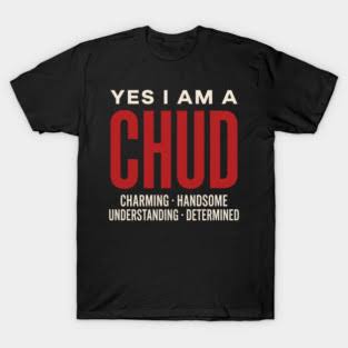 Chud Acronym T-Shirts for Sale | TeePublic
