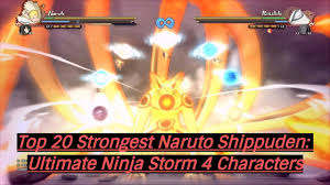 Top 20 Strongest Naruto Shippuden Ultimate Ninja Storm 4 Characters Youtube