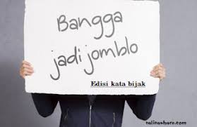 Kumpulan kata kata lucu ini berasal dari plesetan kata kata mutiara bijak kehidupan dan cinta sehingga kata kata motivasi ini bukannya yang jomblo jangan pernah merasa malu.jomblo bukan berarti gak laku, tapi emang gak ada yang mau. Kumpulan Kata Kata Jomblo Bijak Yang Bahagia Dan Lucu Terbaru Talitashare Com