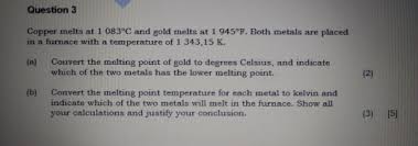 Bronze (90 cu 10 sn) Solved Question 3 Copper Melts At 1 083 C And Gold Melts Chegg Com