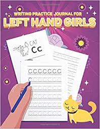 Join millions of learners from around the world already learning on udemy. Writing Practice Journal For Left Hand Girls An Alphabet Letter Tracing Notebook For Kids Workbook To Master Letters For Ages 3 5 5 6 Preschool And Kindergarten Abc Activity Print Book Connors Bobby 9798663916202