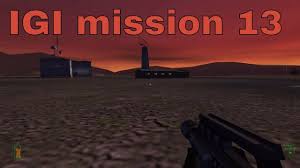 Igi Mission 13 Nuclear Infiltration Project Igi I M Going In Infil Mission Download Games Game Download Free