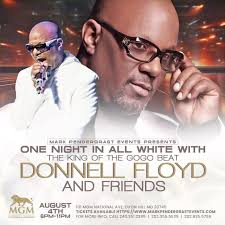 Mark Pendergrast Presents..."The King of The Go-Go Beat" Donnell Floyd and  Friends in CONCERT for "One Night in All White"🤍 AUG4TH@MGM NAT'L HARBOR