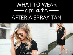 what to wear after a spray tan