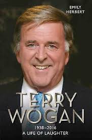 Very Good, Sir Terry Wogan: A Life of Laughter by Emily Herbert  (2016-02-18), He 9781786061294