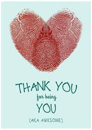 I love you, and thanks for loving me back. Thank You For Being Awesome