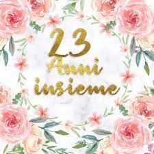 In un anno ne abbiamo passate tante insieme…quanti ricordi di te, ricordi che dentro me ormai buon anniversario! Amazon Com 23 Anni Insieme 23 Anni Di Matrimonio Libro Degli Ospiti Idee Per La Celebrazione Dell Anniversario Di Matrimonio Felice Regalo Di Con Cornice Floreale Italian Edition 9798682990559 Press Nozit Books