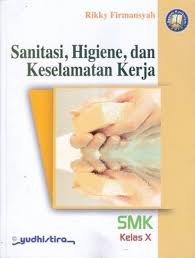 Ketelitian dibutuhkan agar mengurangi resiko kecelakaan saat melakukan kerja di laboratorium. Jual Sanitasi Higiene Dan Keselamatan Kerja Smk Kelas X Sesuai Kurikulum 2013 Rikky Firmansyah Buku Smk B63 Di Lapak Toko Buku Amanah Ilmu Bukalapak