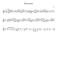 Don't cry, snowman, not in front of me who'll catch your tears if you can't catch me, darling if you can't catch me, darling don't cry snowman, don't leave me this way Snowman Sheet Music For Saxophone Alto Solo Musescore Com