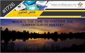 As of 27 october 2017. Pejabat Mufti Wilayah Persekutuan Al Kafi 1726 When Is The Time To Perform The Sunnah Subuh Prayer