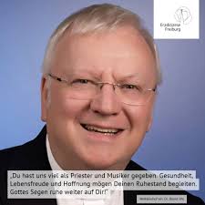 Mit einem festlichen Gottesdienst hat das Erzbistum Freiburg den Stadtdekan  und Dompfarrer Wolfgang Gaber heute im Freiburger Münster in den Ruhestand  verabschiedet. Wir schließen uns den guten Wünschen von Weihbischof em. Dr.