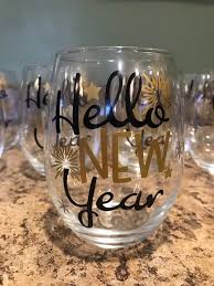 Hello New Year New Years Eve New Years Day Holiday Glass Holiday Gift Stemless Wine Glass W Dec In 2020 Wine Glass Crafts Wine Glass New Year S Eve Crafts