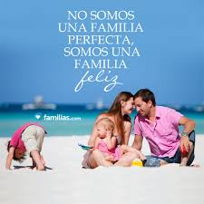 No Somos Una Familia Perfecta Somos Una Familia Feliz Libiabe Ivan Imagenes De Familia Unida Frase Familia Unida Imagenes De Familia