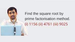 By prime factorization of 4761 we follow 5 simple steps: Find The Square Root By Prime Factorisation Method I 1156 Ii 4761 Iii 9025 Youtube