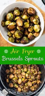 Crispy Air Fryer Brussels Sprouts With Little Oil Best Recipe Box Recipe Air Fryer Recipes Healthy Brussels Sprouts Recipe Recipes