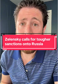 Zelensky Urges Stronger Sanctions Against Russia
