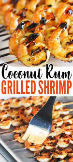 Coconut Rum Grilled Shrimp Recipe Only 5 Ingredients Recipe Grilled Shrimp Recipes Grilled Dinner Summer Grilling Recipes
