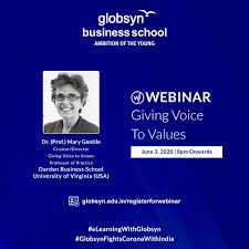 Globsyn Business School The Giving Voice To Values Gvv Curriculum Developed By Dr Prof Mary Gentile Creator Director Giving Voice To Values Professor Of Practice Darden Business School University Of Virginia Usa