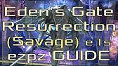 This is a guide to how to take down the savage version of this glistening thunder god. Eden S Gate Resurrection Savage Guide E1s Youtube