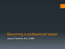 6 to 30 characters long; Becoming A Professional Leader Jessica Clements M S Dabr