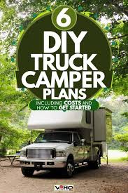 Build your own camper van. 6 Diy Truck Camper Plans Inc Costs And How To Get Started