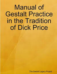 Manual of Gestalt Practice in the tradition of Dick Price
